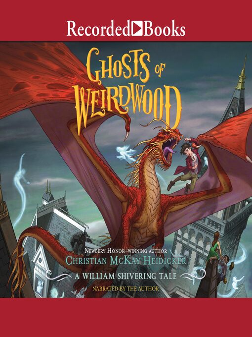 Title details for Ghosts of Weirdwood by Christian McKay Heidicker - Available